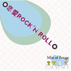 Mist Of Rouge : Renai Rock'N Roll